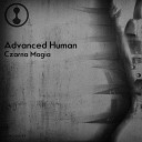 Advanced Human - Czarna Magia Original Mix