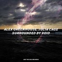 Alex Greenhouse feat Julia Cage - Surrounded By Void Original Mix