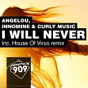 Angelou Curly Music Innomine - I Will Never House Of Virus Radio Edit