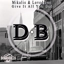Mikalis Lovedisco - Give It All You Got Original Mix