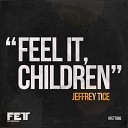 Jeffrey Tice - Feel It Children DJ EFX Freedom Mix