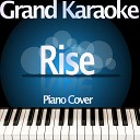 Grand Karaoke - Rise Lower Key Originally Performed by Katy Perry Piano Karaoke…