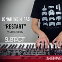 Jonah Wei Haas - Restart Piano Cover