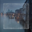 Payin Top Dolla - Cala Di Vople