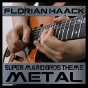 Florian Haack - Overworld Theme From Super Mario Bros Metal…