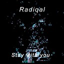 Radiqal feat Lofi - Stay With You