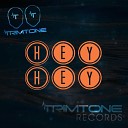 Trimtone - Hey Hey