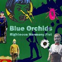 Blue Orchids - Incandescent Artillery