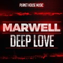 Marwell - Deep Love Original Mix