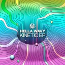 Hella Wavy - Kinetic Original Mix