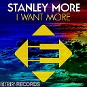 Stanley More - I Want More Original Mix