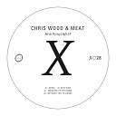 Chris Wood Meat - Creators of The Dawn Original Mix