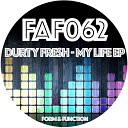 Durty Fresh - My Life Original Mix