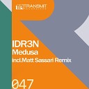 IDR3N - Medusa Matt Sassari Remix