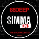 86Deep - This Is How We Did It Original Mix