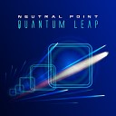 Neutral Point - Quantum Leap