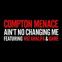 Compton Menace feat Wiz Khali - Ain 039 t No Changing Me