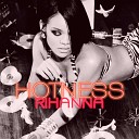 Rihanna - The Hotness