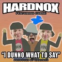 HardNox feat Chase - I Dunno What To Say