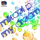 Mikael P - My Dream Original Mix