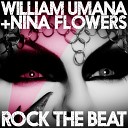 William Umana Nina Flowers - Rock The Beat Bryan Reyes Rockin The Club…
