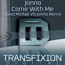 Jonno - Come With Me David McRae vs Jonno Remix
