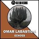 Omar Labastida - Echoes Original Mix