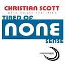 Christian Scott - Tired Of None Sense Original Mix
