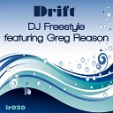 DJ Freestyle feat Greg Reason - Drift DJ De La Roche Remix