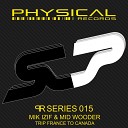 Mik Izif Mid Wooder - Physical Driver Part 1 Original Mix