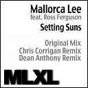 Mallorca Lee feat Ross Ferguson - Setting Suns Chris Corrigan Remix