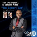 Pastor Thom Washington The Cathedral Voices - The Closer I Get Single Spanish Version