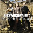 Parish Family - Back On The Wheel