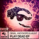Denial Andyskopes - Play Dead Original Mix
