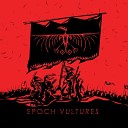 Epoch Vultures - Bleed Dry