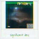 NOIXX - Significant day