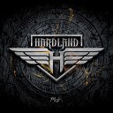 Hardland - Rock n Roll Is Not Kidding