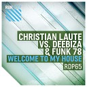 Christian Laute Deebiza Funk 78 - Welcome to My House Jerry Ropero Remix