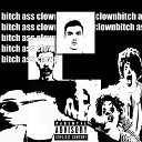 Henny Montana - Bitch Ass Clown