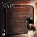 Slow Dancing Society - Tomorrow s Another Day