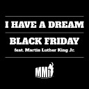 Black Friday - I Have a Dream feat Martin Luther King Jr Darren Studholme BKR Radio…