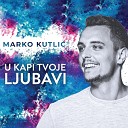 Marko Kutli - Kao predivan san