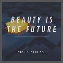 Nessa Pallavi - Contradictions Of The Future