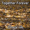 Coracle Joe - Together Forever