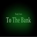 Teary Loco - To the Bank