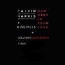 Calvin Harris Disciples - How Deep Is Your Love Oguzhan Guzelderen…