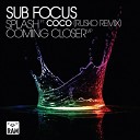 Sub Focus - Coming Closer VIP