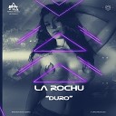La Rochu - Duro
