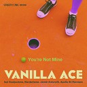 Vanilla Ace - You re Not Mine Souljackerz Subsoul Remix
