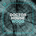 House Doctor - Wood Extended Mix